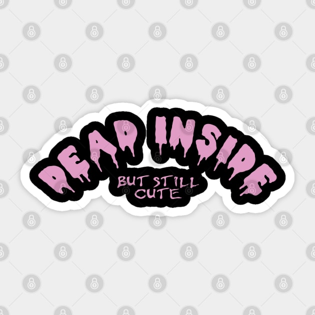 Dead Inside but Still Cute - Pastel Goth Quote design Sticker by NINE69